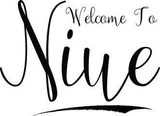 Welcome To Niue Country Name Calligraphy Text Black Color Text On White Background