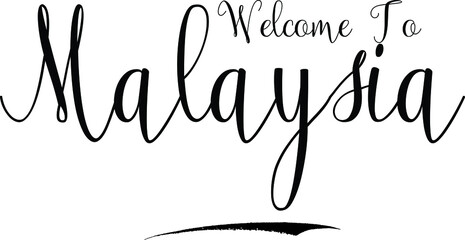 Obraz premium Welcome To Malaysia Country Name Calligraphy Text Black Color Text On White Background