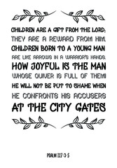 Children are a gift from the Lord; they are a reward from him. Bible verse quote