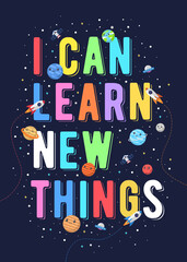 I can learn new things, kids vector illustration. motivational design illustrations for outer space themed kids, space kids. colorful motivation quotes.