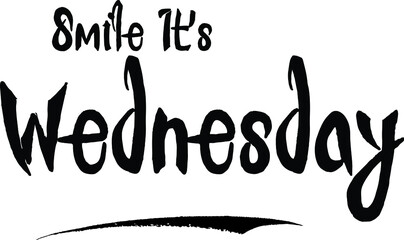 Smile It's Wednesday Typography Text on White Background