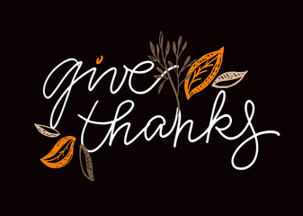 Happy ThanksGiving Day - cute hand drawn lettering label. Give thanks. Be thankful. Be grateful.