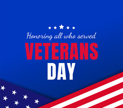Veterans Day greeting card or banner design with flag elements. Honoring all who served