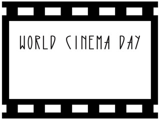 Cinema frame. Reel and text. World cinema day. Design template. Isolated vector illustration