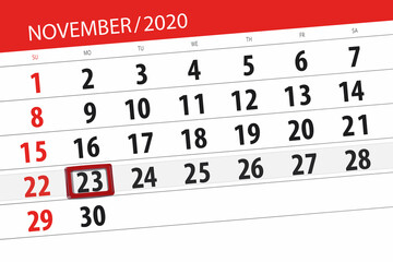 Fototapeta premium Calendar planner for the month november 2020, deadline day, 23, monday