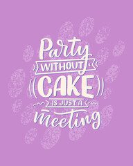 Funny saying, inspirational quote for cafe or bakery print. Funny brush calligraphy. Dessert lettering slogan in hand drawn style. Vector