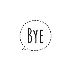 ''Bye'' Speech Bubble Sign / Word Lettering