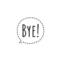 ''Bye'' Speech Bubble Sign / Word Lettering