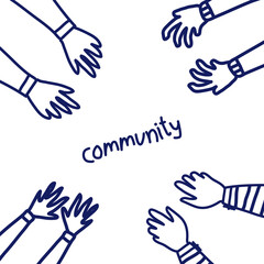 Obraz premium Hands stretch out towards the center. Community inscription in the center. Friendship concept. Vector illustration in the style drawn by hands with a gel pen.