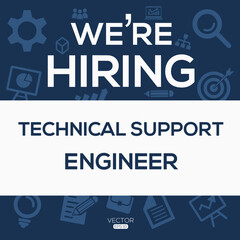 Fototapeta premium creative text Design (we are hiring Technical Support Engineer),written in English language, vector illustration.