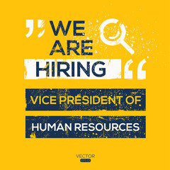 creative text Design (we are hiring Vice President Of Human Resources),written in English language, vector illustration.