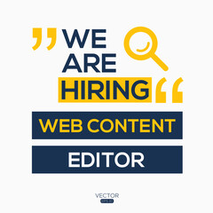 creative text Design (we are hiring Web Content Editor),written in English language, vector illustration.