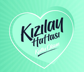 Obraz premium 29 Ekim - 4 Kasim, Kizilay haftasi kutlu olsun. Translation: Happy Turkish Red Crescent week 29 October - 4 November. Graphic for design elements.