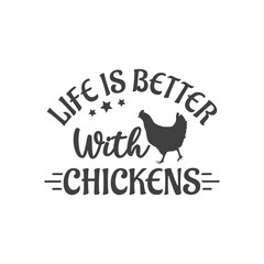 life is better with chickens,  T-Shirt Typography Design Illustration Vector Design T-Shirt Typography Design. Kitchen Design, Vector Illustration Design.Vector typography design. Cooking Design