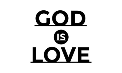 God is love, Bible Verse Design, Typography for print or use as poster, card, flyer or T Shirt