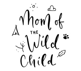 Mom of the Wild Child hand lettering clothes print, postcard vector