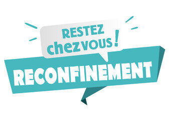 Reconfinement, restez chez vous !