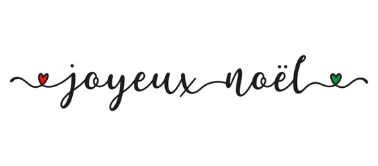 Hand sketched JOYEUX NOEL quote in French as banner. Translated Merry Christmas. Lettering for poster, label, sticker, flyer, header, card, advertisement, announcement.