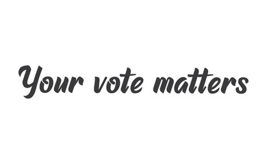 Your vote matters lettering style text design. USA 2020 presidential election.