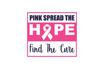 Pink Spread The Hope Find The Cure svg, October-Breast Cancer Awareness Month svg