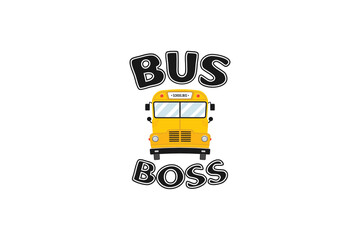 Bus Boss svg, Back To School SVG, Bus Driver Gift SVG, School Bus SVG, Proud School Bus Driver, Bus Life, Bus Boss