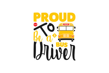 Proud to be a Bus Driver svg, Back To School SVG, Bus Driver Gift SVG, School Bus SVG, Proud School Bus Driver, Bus Life, Bus Boss