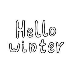 Lettering hello winter. Hand drawn vector illustration in doodle style outline drawing isolated on white background.