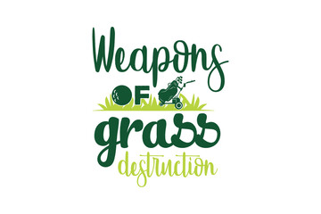 Weapons of grass destruction, Golf Ball Quotes Typography, Golf Quotes svg, Golf svg, Golf Ball svg