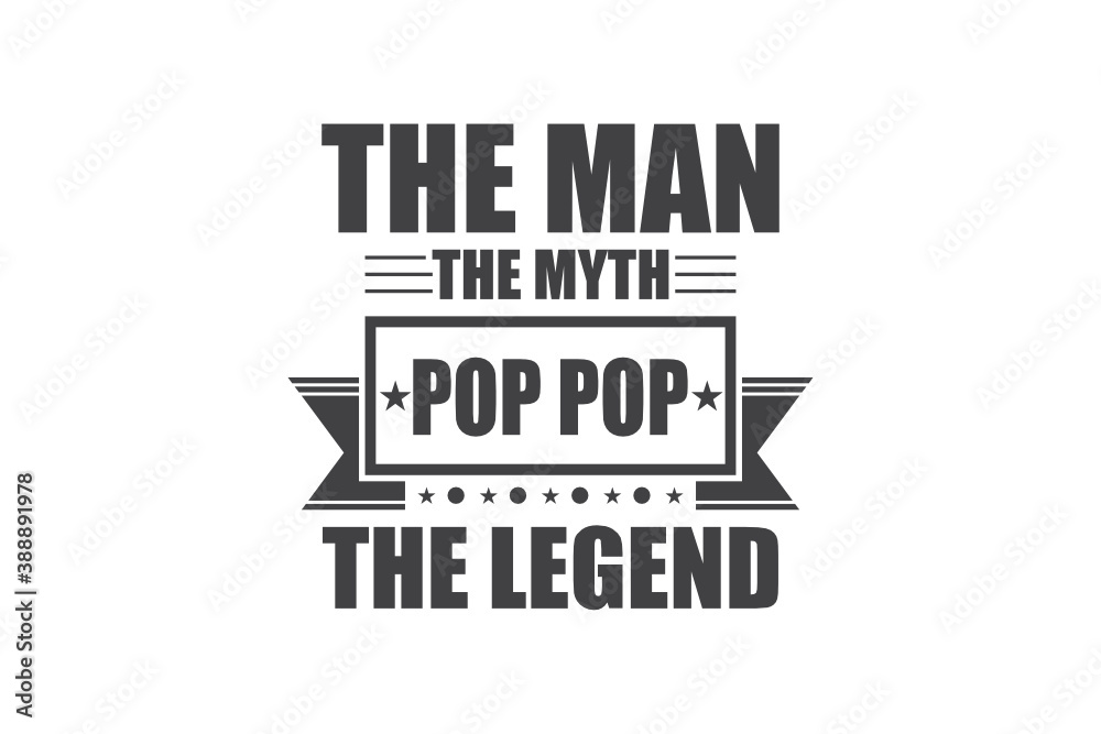 Wall mural pop pop the man the myth the legend, the man the myth svg, dads birthday svg, birthday svg file, cri