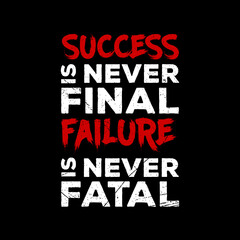 Naklejka na ściany i meble Success is never final Failure is never fatal | Inspirational quote t