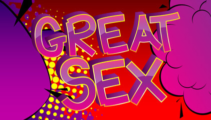 Great Sex Comic book style cartoon words on abstract colorful comics background.