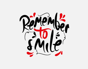 Remember To Smile lettering art on white background in vector illustration