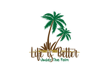 Life Is Better Under The Palm Trees, Palm tree quotes svg, Palm svg, Clipart, Silhouette, Vector