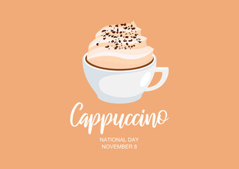 National Cappuccino Day vector. Cup of cappuccino with fluffy milk foam vector. Cappuccino Day Poster, November 8. Important day