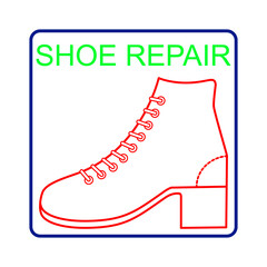 Outline of a woman's boot. Logo of a shoe repair shop, workshop shoemaker. Design element for signboard, banner, flyer, poster and other use. The inscription "Shoe repair". Isolated vector, icon.