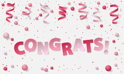 Banner with paper colored letters, dust, confetti, balls, balloons, serpentine, ribbons and lettering Congrats! Vector illustration on white background. Elements for poster, card, holiday, party.