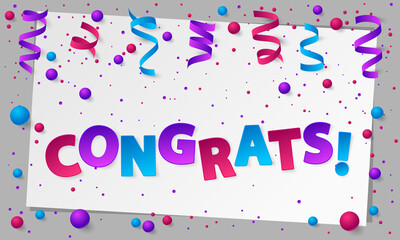 Banner with paper colored letters, dust, confetti, balls, balloons, serpentine, ribbons and lettering Congrats! Vector illustration on white background. Elements for poster, card, holiday, party.