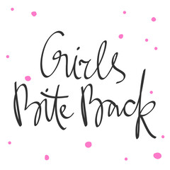 Girls Bite Back. Cartoon illustration Fashion phrase. Cute Trendy Style design font. Vintage vector hand drawn illustration. Vector logo icon.