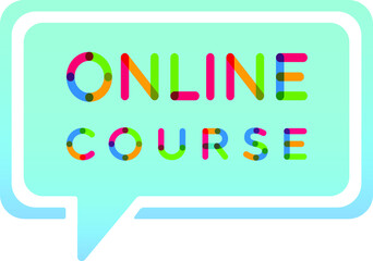 Online course icon vector. Multicolored text on light blue speech bubble background. Online education symbol for web design.  