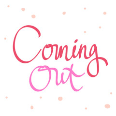 Coming Out. Cartoon illustration Fashion phrase. Cute Trendy Style design font. Vintage vector hand drawn illustration. Vector logo icon.