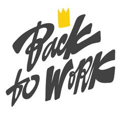 Obraz premium Back to Work. Hand drawn lettering logo for social media content