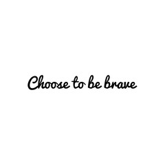 Word Lettering about Bravery, Be Brave