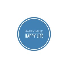 ''Happy mind, happy life'' / Quote / Life Quotes / Word Lettering Illustration / Motivation / Motivational Quote about Mental Health