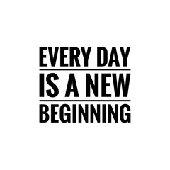 ''Every day is a new beginning'' / Motivational Quote / Word Illustration / Motivation / Lettering