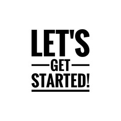 ''Let's get started'' Quote / Word Lettering Illustration
