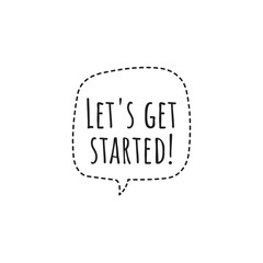 ''Let's get started'' Quote / Word Lettering Illustration