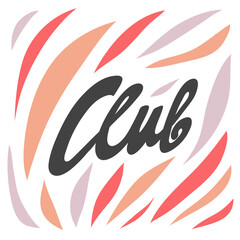 Club. Hand drawn lettering logo for social media content