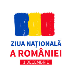 National Day lettering in Romanian language with flag. Holiday in Romania also called Great Unity or Unification Day on December 1. Vector template for banner, typography poster, flyer, etc.