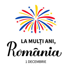 Fototapeta na wymiar Happy Birthday Romania lettering in Romanian language. National Day in Romania also called Great Unity or Unification Day on December 1. Vector template for banner, typography poster, flyer, etc.