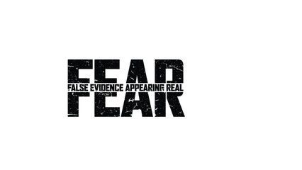 Fear - False Evidence Appearing Real - Typography design - Sign for decals